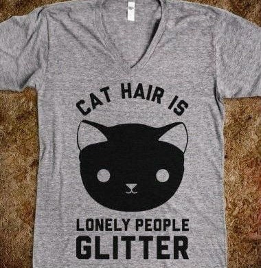 cat hair is lonely people glitter