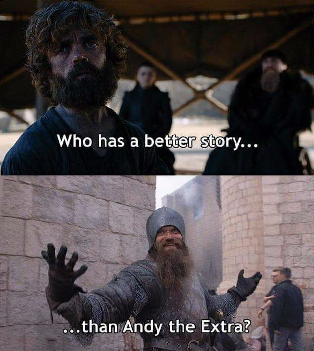 who has a better story than andy the extra game of thrones meme