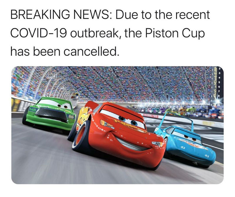 due to the covid 19 outbreak the piston cup has been cancelled meme