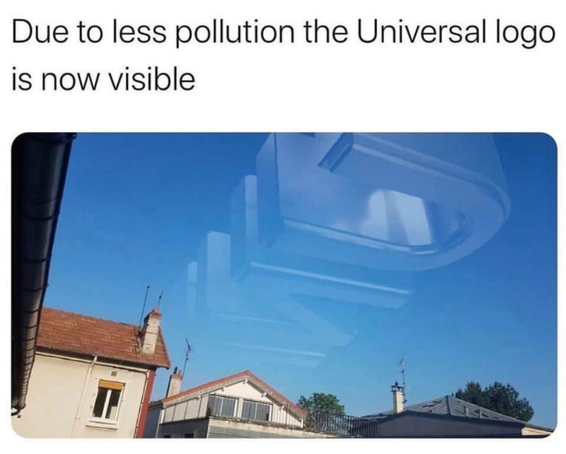 Due To Less Pollution The Universal Logo Is Now Visible - Meme - Shut