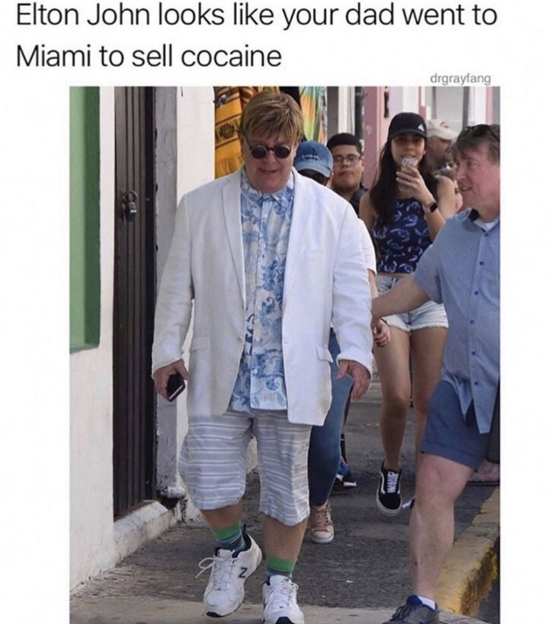 elton john looks like your dad went to miami to sell cocaine meme