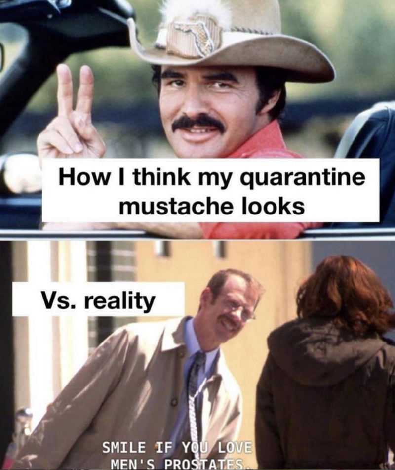 how i think my quarantine mustache looks