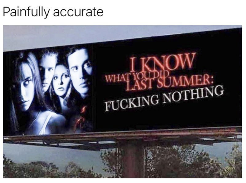 I Know What You Did Last Summer Nothing Billboard - Meme - Shut Up And