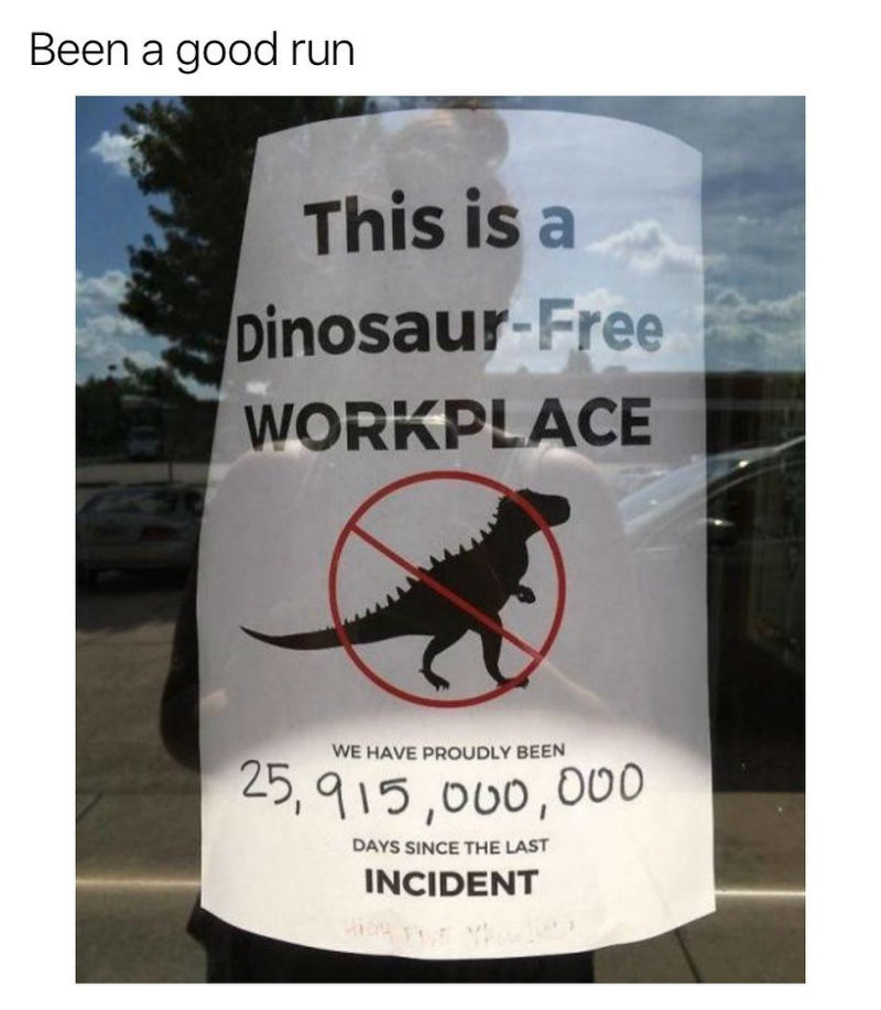 this is a dinosaur free workplace