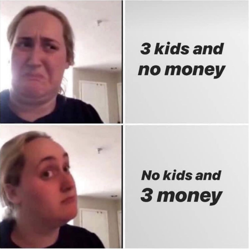 3 kids and no money