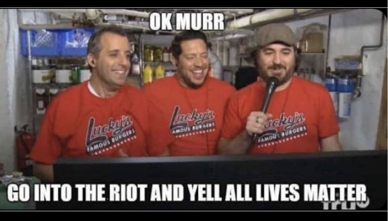 ok murr go into the riot and yell all lives matter meme