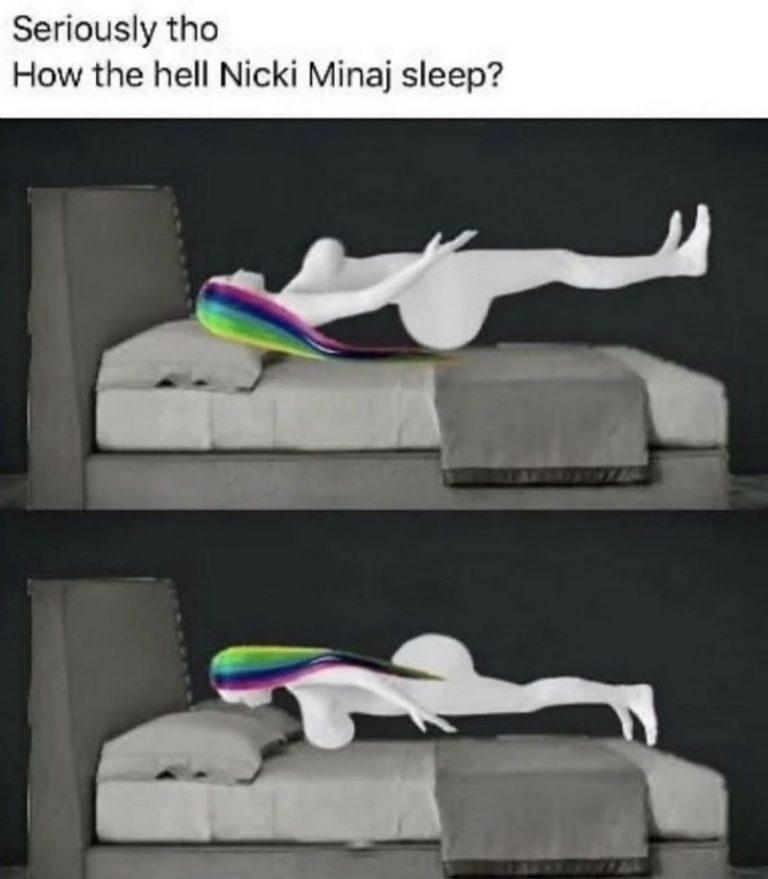 Seriously Tho How The Hell Nicki Minaj Sleep? - Meme - Shut Up And Take