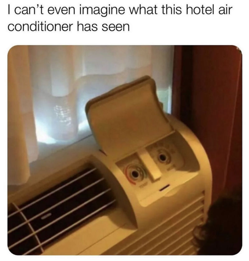 i cant even imagine what this air conditioner has seen
