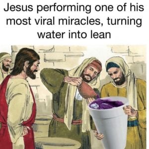 Jesus Turning Water Into Lean - Meme - Shut Up And Take My Money